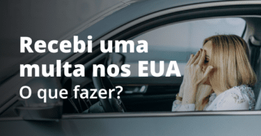 Recebi uma multa nos EUA. O que fazer?