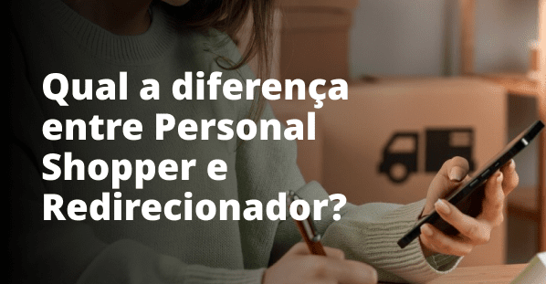 Qual a diferença entre Personal Shopper e Redirecionador?