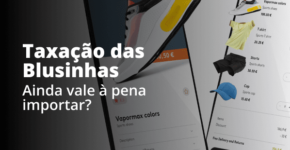 Taxação das Blusinhas