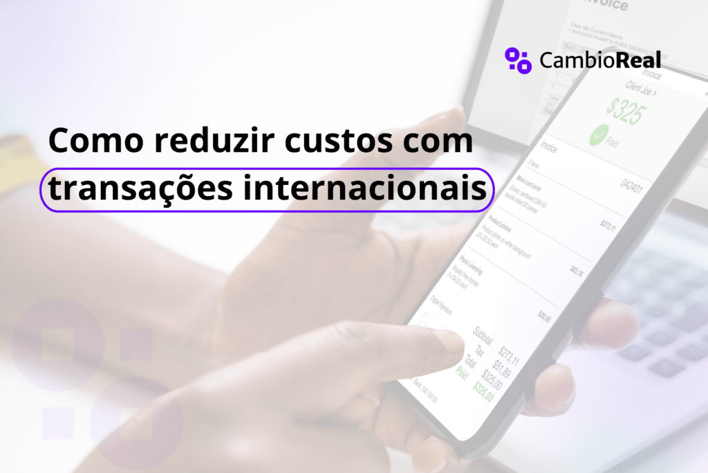 Como reduzir custos com transações internacionais