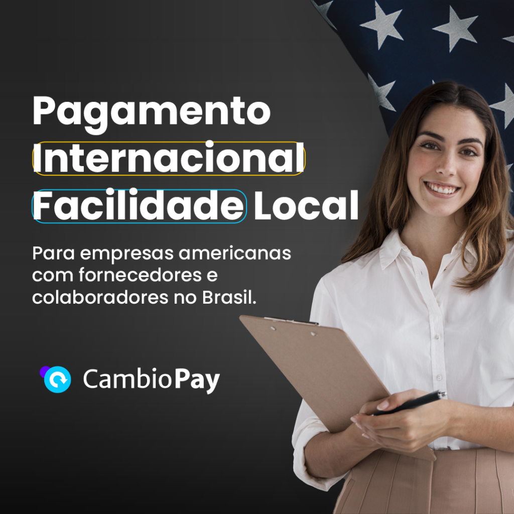 Pagamento Internacional, Facilidade Local. Para empresas americanas com fornecedores e colaboradores no Brasil.