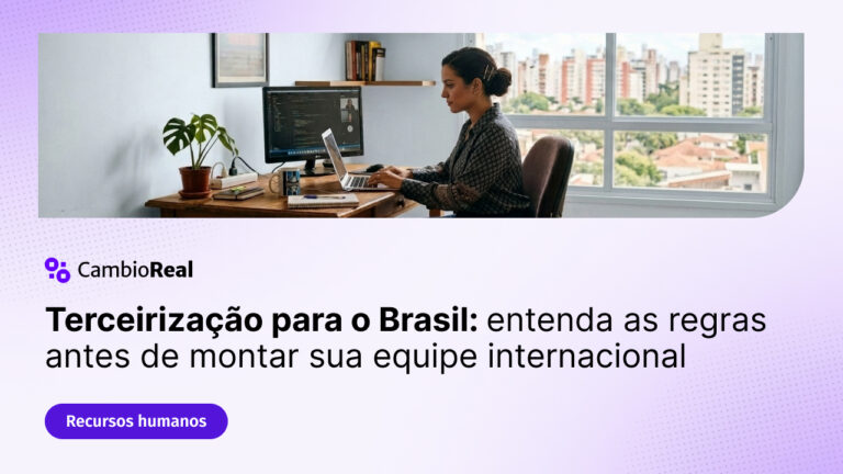 Terceirização para o Brasil: Leis e Regulamentações para Empresas Estrangeiras