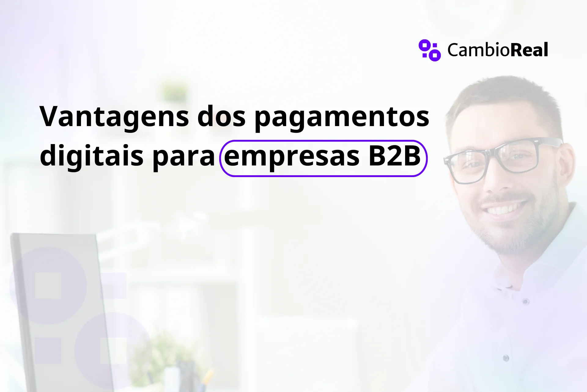 Vantagens dos pagamentos digitais para empresas B2B