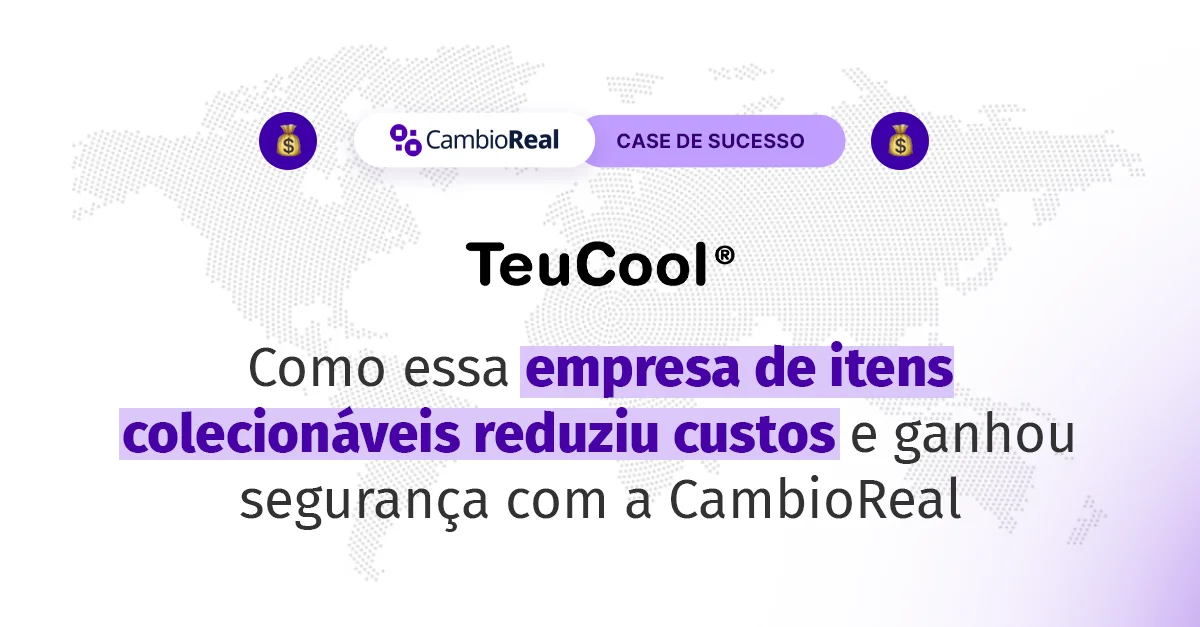 Como a TeuCool reduziu custos e ganhou segurança em pagamentos internacionais